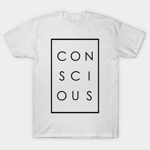 Conscious Typography Design T-Shirt by kerimeart